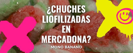 Chuches Liofilizadas en Mercadona? | Mono Banano - La Mejor Alternativa 🍌
